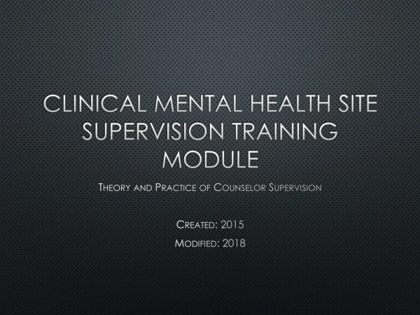 Clinical Mental Health Site Supervision Training Module
