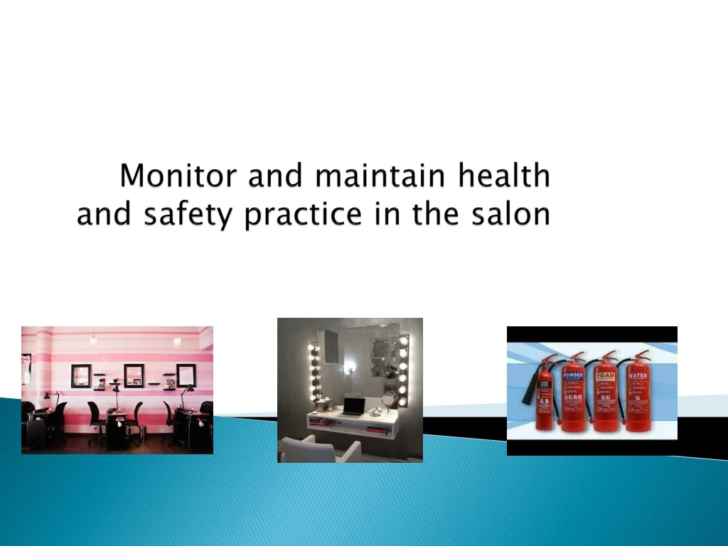 monitor and maintain health and safety practice