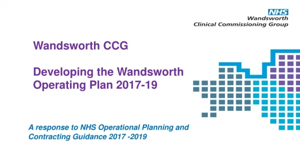 Wandsworth CCG Developing the Wandsworth Operating Plan 2017-19