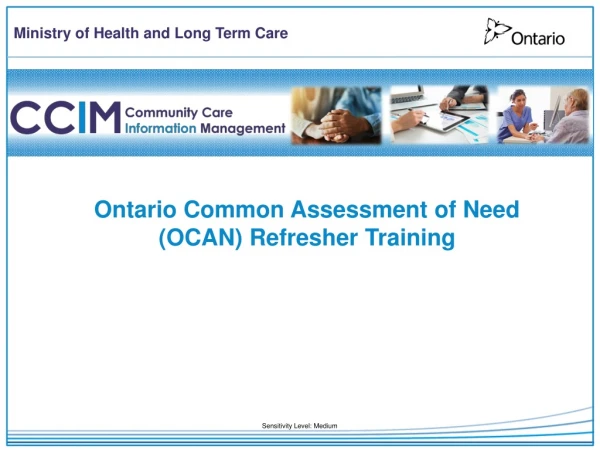 Ontario Common Assessment of Need (OCAN) Refresher Training