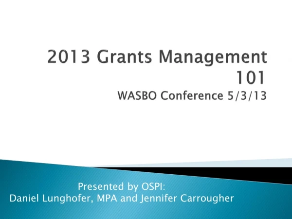 2013 Grants Management 101 WASBO Conference 5/3/13