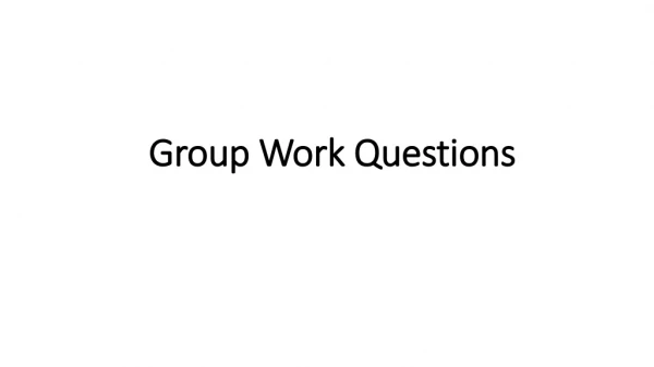 Group Work Questions