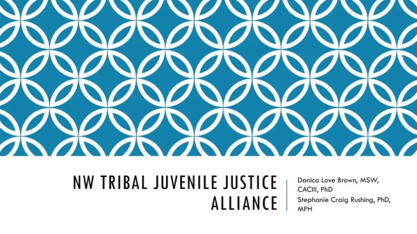 NW Tribal Juvenile Justice Alliance