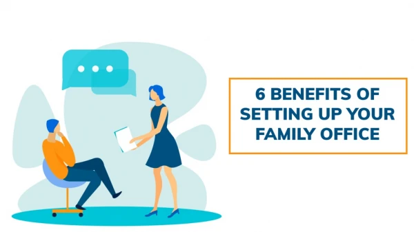 6 Benefits of Setting Up Your Family Office in Singapore