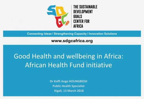 Dr Koffi Ange HOUNGBEDJI Public Health Specialist Kigali, 13 March 2018