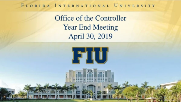 Office of the Controller Year End Meeting April 30, 2019