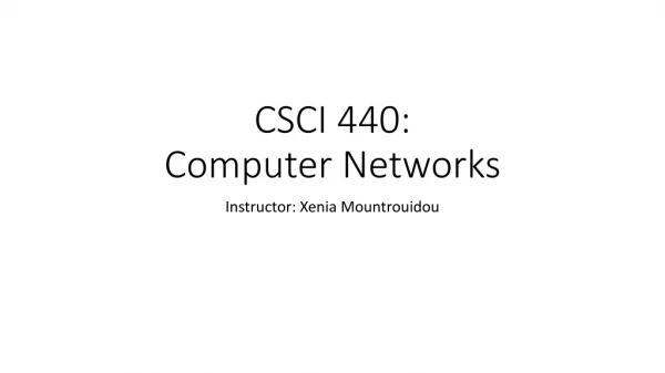 CSCI 44 0 : Computer Networks