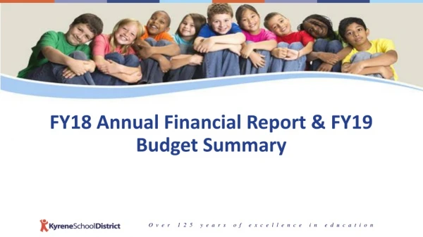 FY18 Annual Financial Report &amp; FY19 Budget Summary