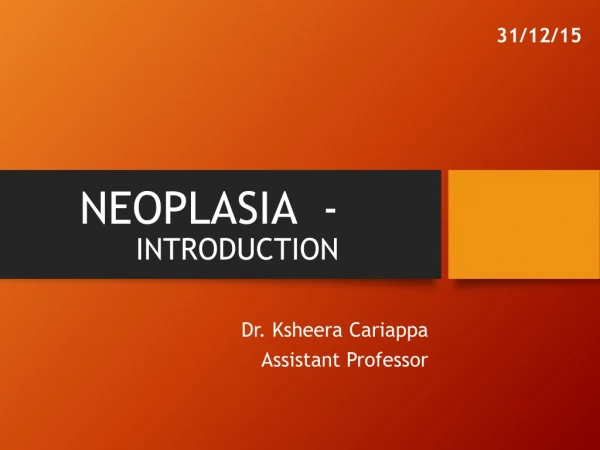 NEOPLASIA - INTRODUCTION