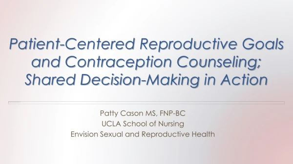 Patty Cason MS, FNP-BC UCLA School of Nursing Envision Sexual and Reproductive Health