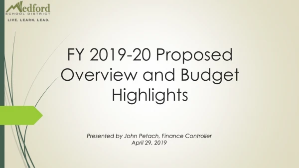 FY 2019-20 Proposed Overview and Budget Highlights