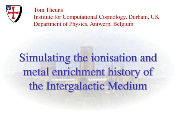 Simulating the ionisation and metal enrichment history of the Intergalactic Medium