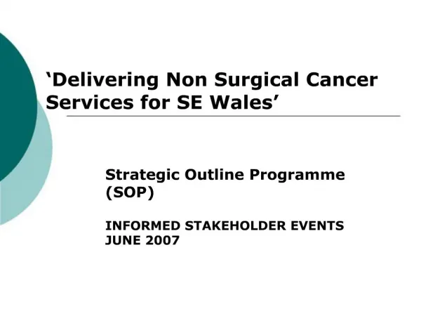 Delivering Non Surgical Cancer Services for SE Wales