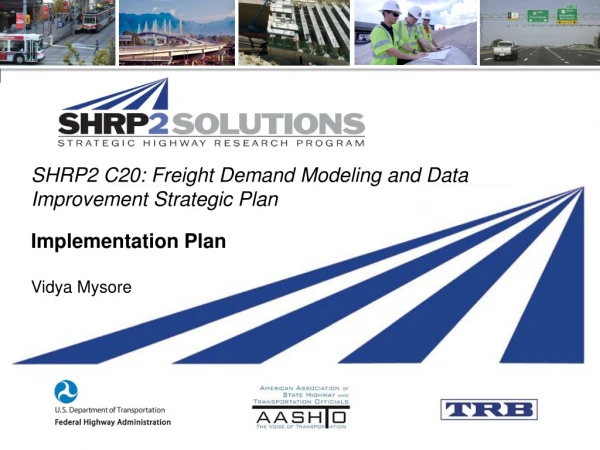 SHRP2 C20: Freight Demand Modeling and Data Improvement Strategic Plan Implementation Plan
