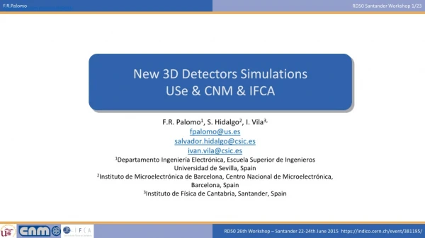 New 3D Detectors Simulations USe &amp; CNM &amp; IFCA
