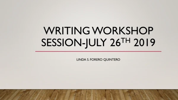 Writing workshop Session-July 26 th 2019