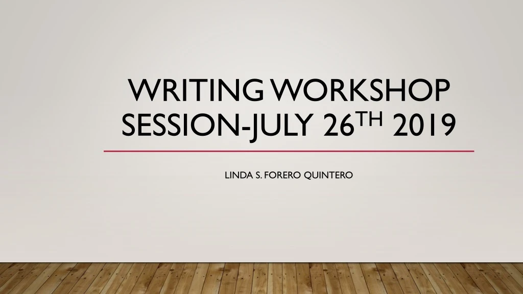 writing workshop session july 26 th 2019