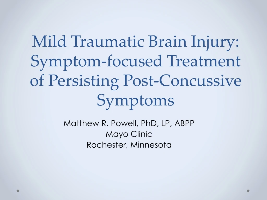 mild traumatic brain injury symptom focused treatment of persisting post concussive symptoms