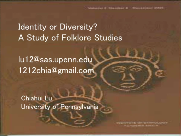 Identity or Diversity? A Study of Folklore Studies lu12@sas.upenn 1212chia@gmail