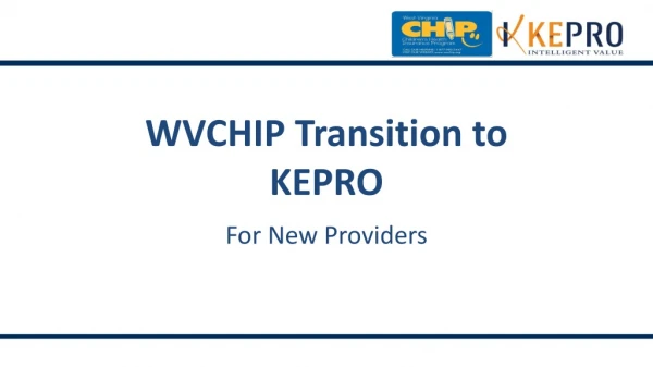 WVCHIP Transition to KEPRO