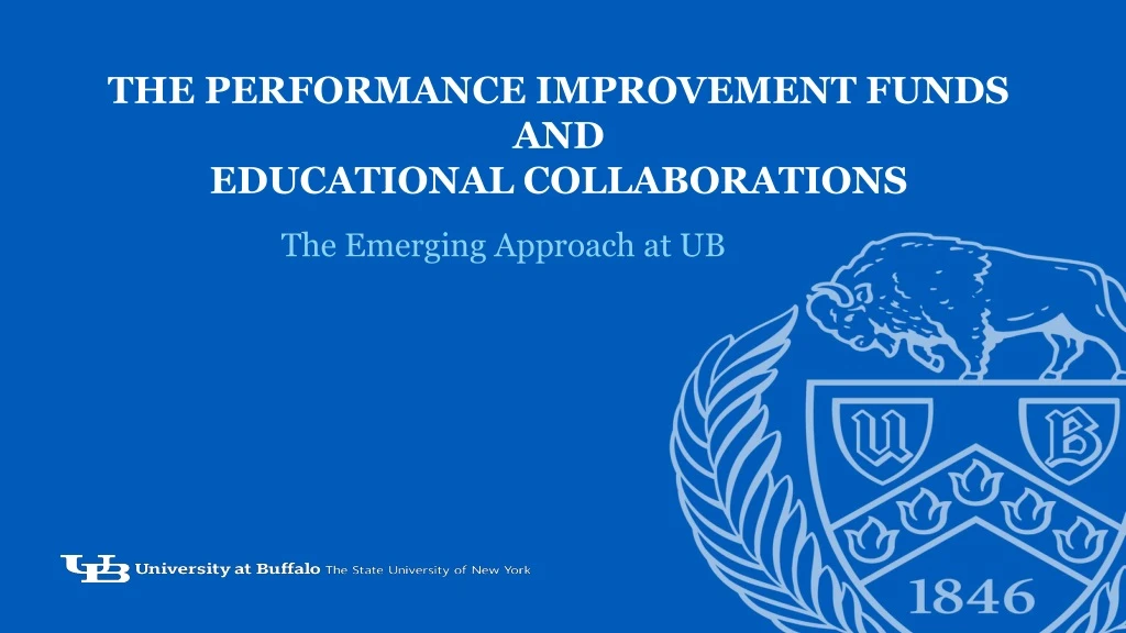 the performance improvement funds and educational collaborations
