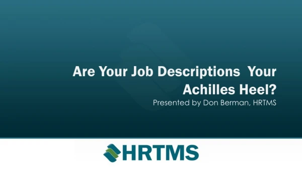Are Your Job Descriptions Your Achilles Heel? Presented by Don Berman, HRTMS