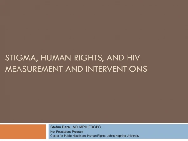 Stigma, Human Rights, and HIV Measurement and Interventions