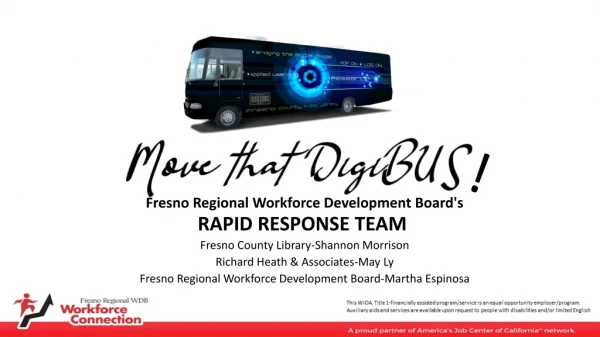 Fresno Regional Workforce Development Board's RAPID RESPONSE TEAM 