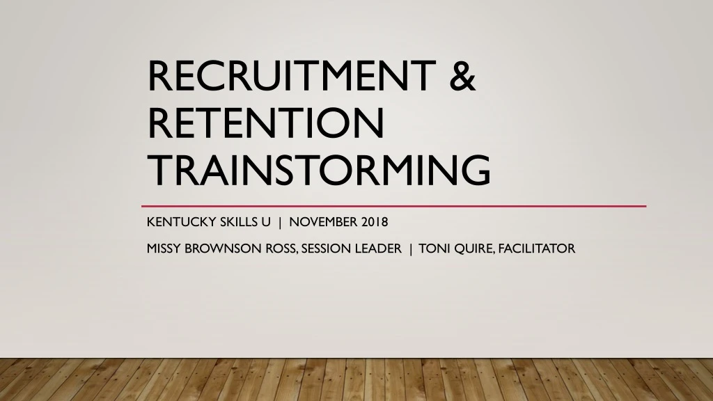 recruitment retention trainstorming