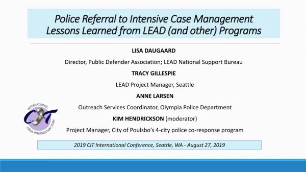 Police Referral to Intensive Case Management Lessons Learned from LEAD (and other) Programs