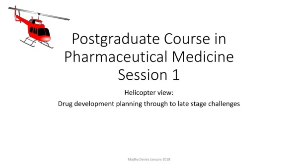 Postgraduate Course in Pharmaceutical Medicine Session 1