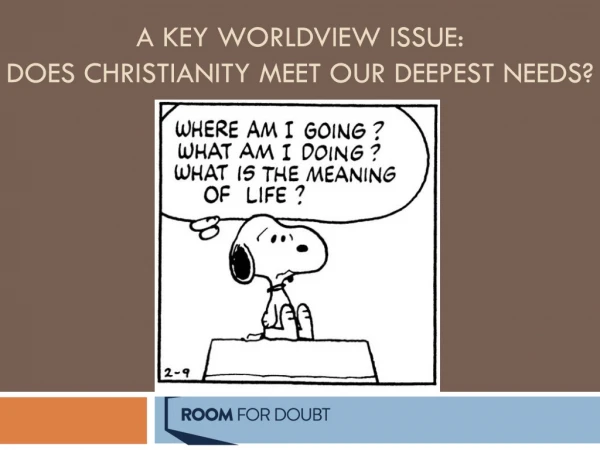 A Key Worldview Issue: Does Christianity Meet Our Deepest Needs?