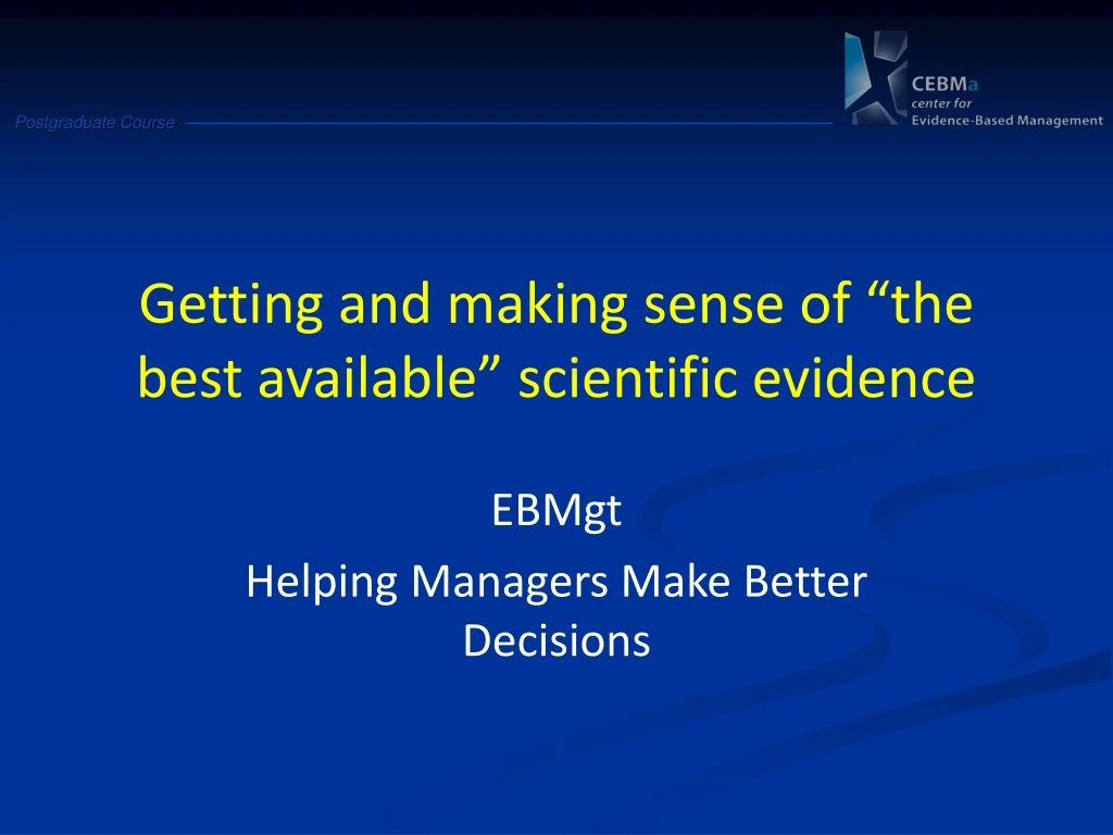 getting and making sense of the best available scientific evidence