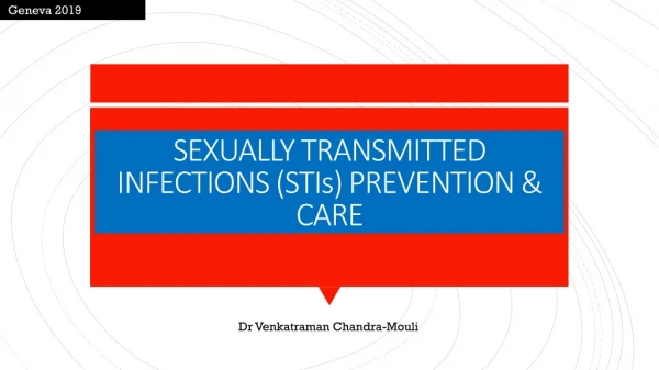 SEXUALLY TRANSMITTED INFECTIONS (STIs) PREVENTION &amp; CARE