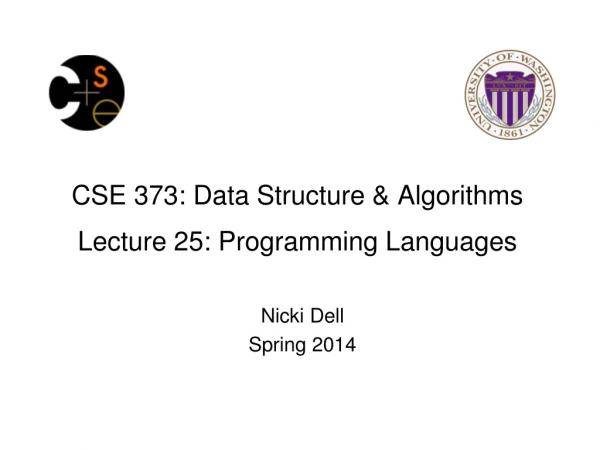 CSE 373 : Data Structure &amp; Algorithms Lecture 25: Programming Languages