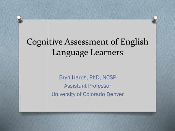Cognitive Assessment of English Language Learners