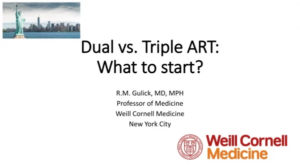 Dual vs. Triple ART: What to start?