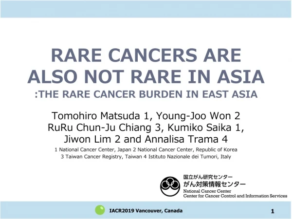 RARE CANCERS ARE ALSO NOT RARE IN ASIA :THE RARE CANCER BURDEN IN EAST ASIA