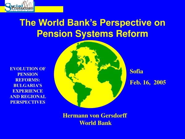 The World Bank’s Perspective on Pension Systems Reform