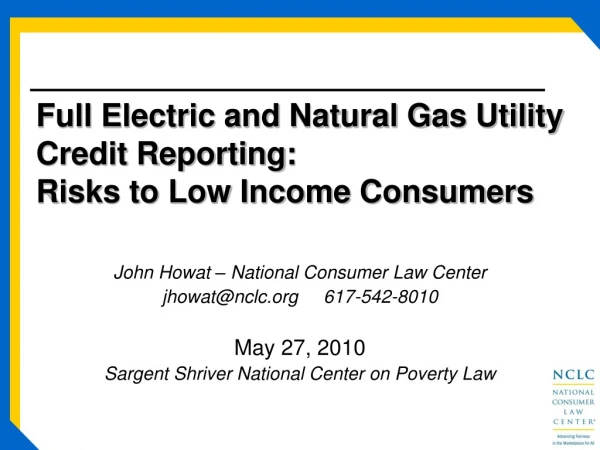 Full Electric and Natural Gas Utility Credit Reporting: Risks to Low Income Consumers