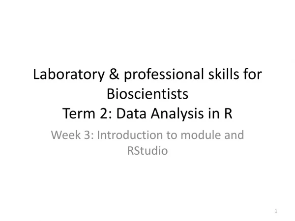 Laboratory &amp; professional skills for Bioscientists T erm 2: Data Analysis in R