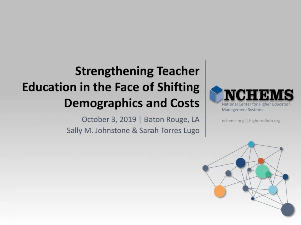 Strengthening Teacher Education in the Face of Shifting Demographics and Costs