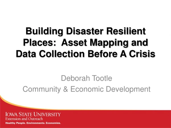 Building Disaster Resilient Places: Asset Mapping and Data Collection Before A Crisis