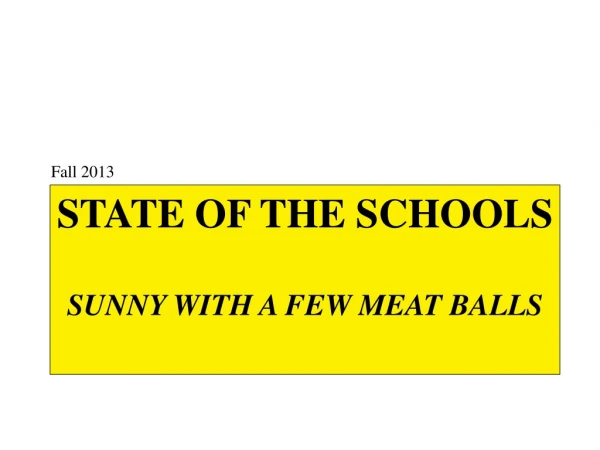 State of the Schools SUNNY With a Few meat BALLS