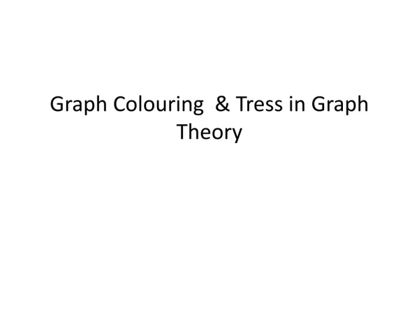 Graph Colouring &amp; Tress in Graph Theory