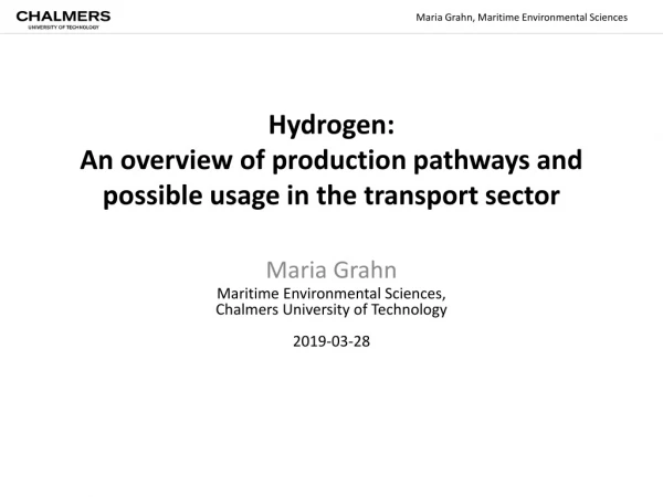 Hydrogen: An overview of production pathways and possible usage in the transport sector