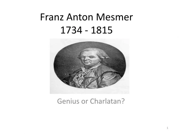 Franz Anton Mesmer 1734 - 1815