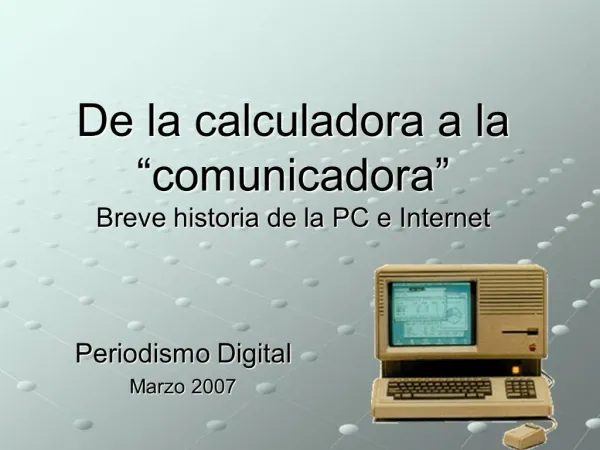 De la calculadora a la comunicadora Breve historia de la PC e Internet