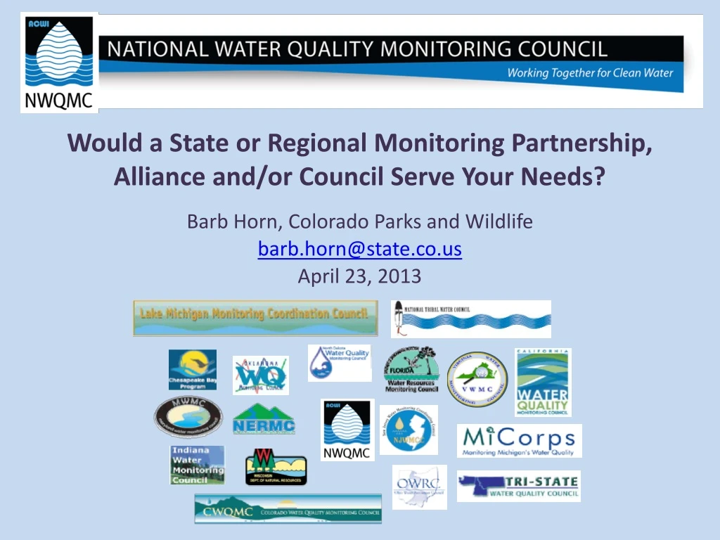would a state or regional monitoring partnership alliance and or council serve your needs