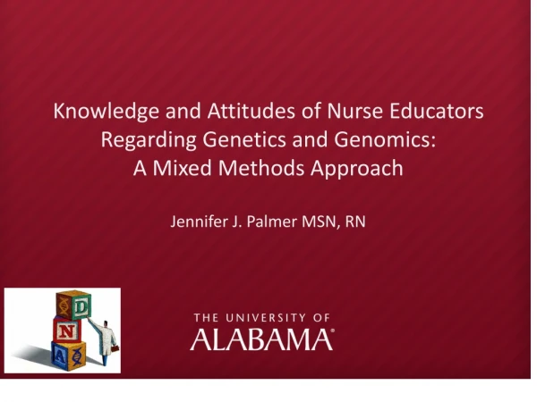 Knowledge and Attitudes of Nurse Educators Regarding Genetics and Genomics: